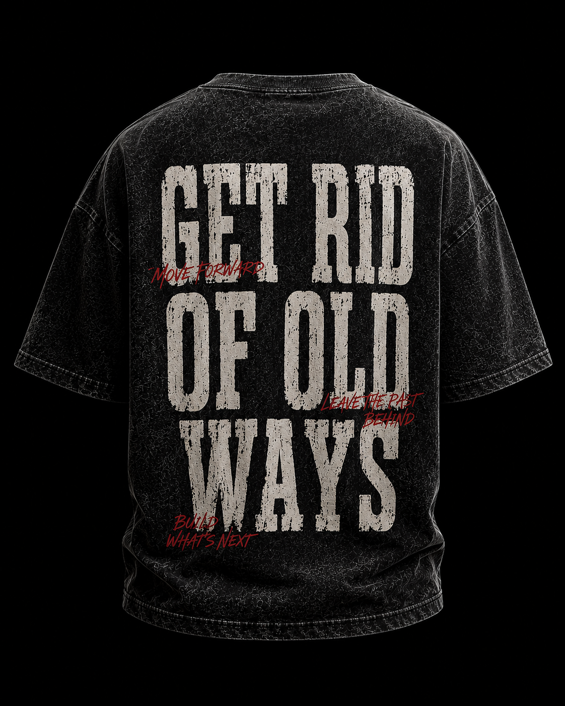 Get Rid of Old Ways Tee